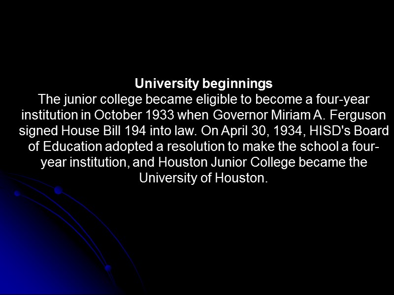 University beginnings The junior college became eligible to become a four-year institution in October